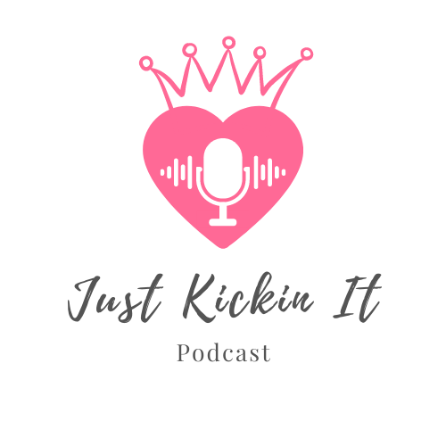 Just Kickin It Podcast